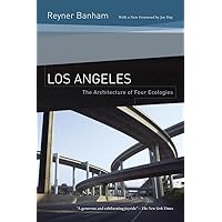 Los Angeles: The Architecture of Four Ecologies Los Angeles: The Architecture of Four Ecologies Paperback Kindle Hardcover Mass Market Paperback
