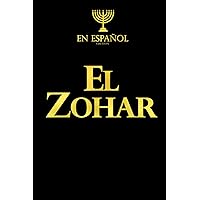 El Zohar En Espagnol versión bilingüe : El Libro Central De La Corriente Cabalística un texto sagrado para los judíos, de hecho cada parte de él es ... esencial de la Torá, (Spanish Edition)