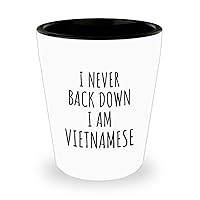 I Never Back Down I'm Vietnamese Shot Glass Funny Vietnam Gift For Men Women Strong Nation Pride Quote Gag Joke 1.5 Oz Shotglass