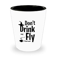 Don't Drink And Fly - Funny Gift For Her - Halloween Shot Glass - unique ceramic gift funny shot glasses (1) (1.5 oz)