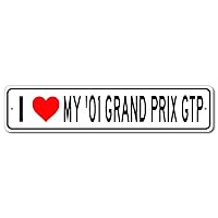 2001 01 Pontiac Grand Prix GTP I Love My Car Aluminum Sign, Garage Wall Decor, Man Cave Sign - 4x18 inches