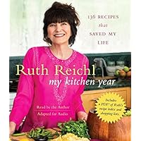 My Kitchen Year: 136 Recipes That Saved My Life My Kitchen Year: 136 Recipes That Saved My Life Hardcover Audible Audiobook Kindle Audio CD