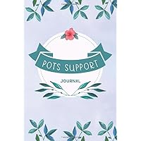 POTS Support Journal: Postural Orthostatic Tachycardia Syndrome Journal with Assessment Pages, Symptom Tracker, Doctors Appointments, Relief Treatment and more for POTS warriors