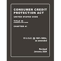 Consumer Credit Protection Act United States Code Title 15 Commerce And Trade | Chapter 41 | 15 U.S.C. §§ 1601-1693r, as amended Revised: A Quick ... FCRA, ECOA, FDCPA, EFTA (CCPA Compliance) Consumer Credit Protection Act United States Code Title 15 Commerce And Trade | Chapter 41 | 15 U.S.C. §§ 1601-1693r, as amended Revised: A Quick ... FCRA, ECOA, FDCPA, EFTA (CCPA Compliance) Paperback Hardcover