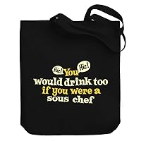 You would drink too, if you were a Sous Chef Canvas Tote Bag 10.5