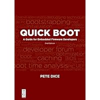 Quick Boot: A Guide for Embedded Firmware Developers, 2nd edition Quick Boot: A Guide for Embedded Firmware Developers, 2nd edition Kindle Perfect Paperback