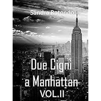 Due Cigni a Manhattan Vol. II (Italian Edition) Due Cigni a Manhattan Vol. II (Italian Edition) Kindle