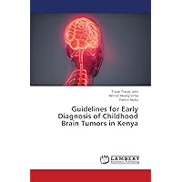 Guidelines for Early Diagnosis of Childhood Brain Tumors in Kenya