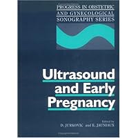 Ultrasound and Early Pregnancy (Progress in Obstetric and Gynecological Sonography Series) Ultrasound and Early Pregnancy (Progress in Obstetric and Gynecological Sonography Series) Hardcover