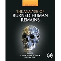 The Analysis of Burned Human Remains (Atlas of Surgical Pathology) The Analysis of Burned Human Remains (Atlas of Surgical Pathology) Hardcover Kindle