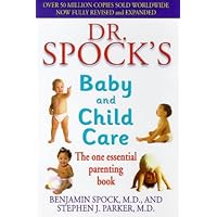 Dr Spock's Baby and Child Care: The One Essential Parenting Book Dr Spock's Baby and Child Care: The One Essential Parenting Book Paperback