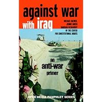 Against War with Iraq: An Anti-War Primer (Open Media Series) Against War with Iraq: An Anti-War Primer (Open Media Series) Kindle Paperback