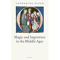 Magic and Impotence in the Middle Ages Magic and Impotence in the Middle Ages Kindle Hardcover
