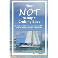 How Not to Buy a Cruising Boat How Not to Buy a Cruising Boat Paperback Kindle