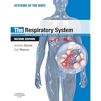The Respiratory System: Basic science and clinical conditions (Systems of the Body) The Respiratory System: Basic science and clinical conditions (Systems of the Body) eTextbook Paperback