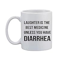 White Mug Laughter Is The Best Medicine Unless You Have Diarrhea Mug Ceramic Warm Hands Coffee Mug Cup Family Friends Birthday Gifts 11 oz