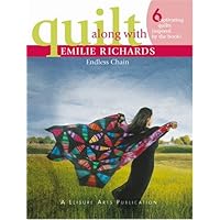 Quilt Along with Emilie Richards: Endless Chain (Leisure Arts #4298) Quilt Along with Emilie Richards: Endless Chain (Leisure Arts #4298) Paperback