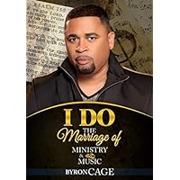 I DO: THE MARRIAGE OF MINISTRY & MUSIC I DO: THE MARRIAGE OF MINISTRY & MUSIC Paperback Kindle
