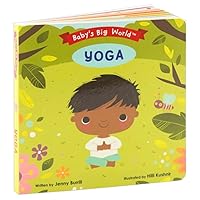 Yoga (Baby's Big World) Yoga (Baby's Big World) Board book