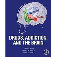 Drugs, Addiction, and the Brain Drugs, Addiction, and the Brain Hardcover Kindle