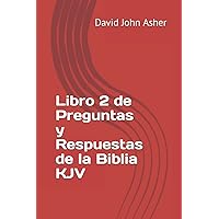 Libro 2 de Preguntas y Respuestas de la Biblia KJV (Spanish Edition)