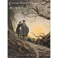 Caspar David Friedrich: Moonwatchers Caspar David Friedrich: Moonwatchers Paperback