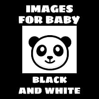 images for baby black and white: picture book for newborn | perfect gift for a birth | developing the infant’s brain and perceptions