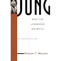 Jung and the Jungians on Myth (Theorists of Myth)