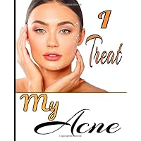 I treat my acne: Manage your acne on a daily basis with follow-ups on symptoms, diet, treatments, pain intensity, etc... 8X10, 101 pages