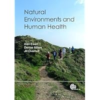 Natural Environments and Human Health Natural Environments and Human Health Hardcover Kindle Paperback