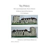 Tey Pottery Part 2 Large Catalogued models , Britain in Miniature A Collectors Guide with Price Indications S. B. Carphlaughey