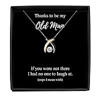 Thanks To Be My Old Man Necklace Funny Gift If You Were Not There No One To Laugh At Pun Pendant Sterling Silver Chain With Box
