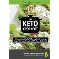 The KETO Crockpot: 40 scrumptious, simple, fat-burning, health-boosting recipes that cook themselves while you’re on the go! The KETO Crockpot: 40 scrumptious, simple, fat-burning, health-boosting recipes that cook themselves while you’re on the go! Paperback