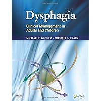 Dysphagia: Clinical Management in Adults and Children Dysphagia: Clinical Management in Adults and Children Hardcover