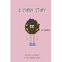 A Corny Story (Spanish Edition)
