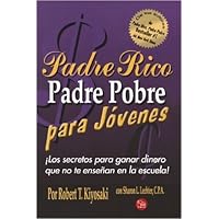 Padre Rico Padre Pobre Para Jovenes/ Rich Dad, Poor Dad for Teens (Spanish Edition) Padre Rico Padre Pobre Para Jovenes/ Rich Dad, Poor Dad for Teens (Spanish Edition) Hardcover