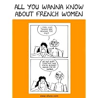 all you wanna know about french women