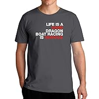 Life is a Game Dragon Boat Racing is serious T-Shirt