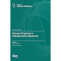 Recent Progress in Rehabilitation Medicine
