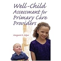 Well Child Assessment for Primary Care Providers Well Child Assessment for Primary Care Providers Paperback