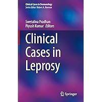 Clinical Cases in Leprosy (Clinical Cases in Dermatology) Clinical Cases in Leprosy (Clinical Cases in Dermatology) Kindle Paperback
