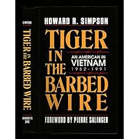 Tiger in the Barbed Wire: An American in Vietnam, 1952-1991 Tiger in the Barbed Wire: An American in Vietnam, 1952-1991 Hardcover Paperback
