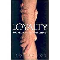 Loyalty: The Reach of the Noble Heart Loyalty: The Reach of the Noble Heart Paperback Kindle