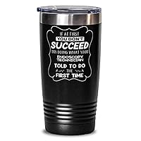 Endoscopy Technician Tumbler 20oz, If at first you don't succeed, try doing what your athletic trainer told you to do the first time., Travel Mug, Vacuum Insulated Stainless Steel Coffee Tumbler For