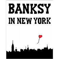 Banksy in New York Banksy in New York Hardcover
