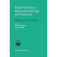 Plant Nutrition ― Molecular Biology and Genetics: Proceedings of the Sixth International Symposium on Genetics and Molecular Biology of Plant Nutrition Plant Nutrition ― Molecular Biology and Genetics: Proceedings of the Sixth International Symposium on Genetics and Molecular Biology of Plant Nutrition Hardcover Paperback