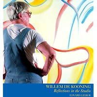 Willem De Kooning: Reflections in the Studio Willem De Kooning: Reflections in the Studio Hardcover