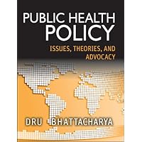 Public Health Policy: Issues, Theories, and Advocacy Public Health Policy: Issues, Theories, and Advocacy Kindle Paperback Mass Market Paperback