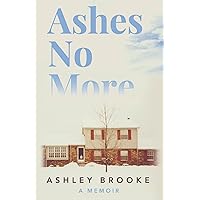 Ashes No More: A Memoir Ashes No More: A Memoir Paperback Kindle