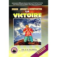 Prier Jusqu'a Remporter la Victoire (French Edition) Prier Jusqu'a Remporter la Victoire (French Edition) Kindle